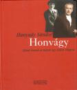 HONVÁGY - ELTŰNT ÍRÁSOK ÉS KÉPEK EGY LETŰNT VILÁGRÓL