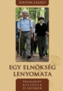 EGY ELNÖKSÉG LENYOMATA - VÁLOGATOTT BESZÉDEK ÉS INTERJÚK
