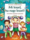 MI LESZEL, HA NAGY LESZEL? VÍZFESTÉKKEL SZÍNEZHETŐ FOGLALKOZTATÓ FIÚKNAK