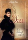 SZISZI - EGY CSÁSZÁRNÉ NAPLÓJA