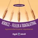 KÉRDEZZ-FELELEK A TUDATALATTIVAL