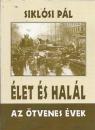 ÉLET ÉS HALÁL - AZ ÖTVENES ÉVEK