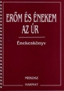 ERŐM ÉS ÉNEKEM AZ ÚR