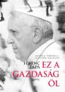 FERENC PÁPA-EZ A GAZDASÁG ÖL