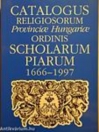 A MAGYAR PIARISTA RENDTARTOMÁNY TÖRTÉNETI NÉVTÁRA 1666-1997