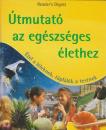 ÚTMUTATÓ AZ EGÉSZSÉGES ÉLETHEZ