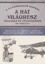 A HAT VILÁGRÉSZ - UTAZÁSOK ÉS FÖLFEDEZÉSEK