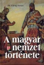 A MAGYAR NEMZET TÖRTÉNETE