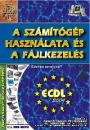 A SZÁMÍTÓGÉP HASZNÁLATA ÉS A FÁJLKEZELÉS - ECDL 2004