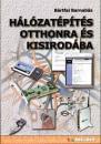 HÁLÓZATÉPÍTÉS OTTHONRA ÉS KISIRODÁBA
