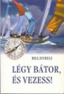 LÉGY BÁTOR, ÉS VEZESS