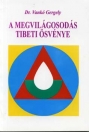 A MEGVILÁGOSODÁS TIBETI ÖSVÉNYE