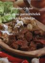 VASI, ZALAI PARASZTÉTELEK ÉS HÁZI TARTÓSÍTÁS