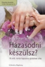 HÁZASODNI KÉSZÜLSZ? - AZ ERŐS, TARTÓS KAPCSOL