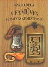A FAMŰVES KÉZMŰVES KISMESTERSÉG