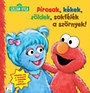 PIROSAK, KÉKEK, ZÖLDEK, SOKFÉLÉK ÉS SZÖRNYEK