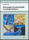 ÚJ ANYAGOK ÉS TECHNOLÓGIÁK AZ AUTÓGYÁRTÁSBAN