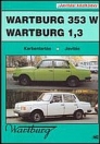 WARTBURG 353 W ÉS 1.3 1975-90-IG GYÁRTOTT MODELLEK