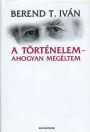 A TÖRTÉNELEM - AHOGYAN MEGÉLTEM
