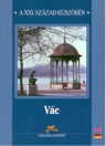 VÁC - A XXI. SZÁZAD KÜSZÖBÉN