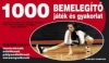 1000 BEMELEGÍTŐ JÁTÉK ÉS GYAKORLAT