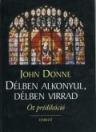 DÉLBEN ALKONYUL, DÉLBEN VIRRAD - ÖT PRÉDIKÁCIÓ