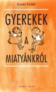 GYEREKEK A MIATYÁNKRÓL