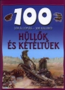 100 ÁLLOMÁS - 100 KALAND - HÜLLŐK ÉS KÉTÉLTŰE
