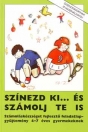 SZÍNEZD KI... ÉS SZÁMOLJ TE IS - 4-7 ÉVESEKNE