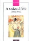 A SZÁZAD FELE (1914-1945)