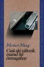 CSAK AKI VÁLTOZIK, MARAD HŰ ÖNMAGÁHOZ