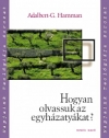 HOGYAN OLVASSUK AZ EGYHÁZATYÁKAT?