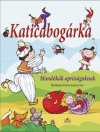 KATICABOGÁRKA - MONDÓKÁK APRÓSÁGOKNAK