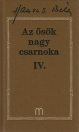 AZ ŐSÖK NAGY CSARNOKA IV.