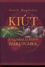 KIÚT A GLOBALIZÁCIÓS ZSÁKUTCÁBÓL