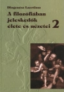 A FILOZÓFIÁBAN JELESKEDŐK ÉLETE ÉS NÉZETEI 2.