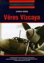 VÉRES VIZCAYA - 20. SZÁZADI HADTÖRTÉNET