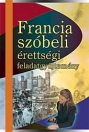 FRANCIA SZÓBELI ÉRETTSÉGI FELADATGYŰJTEMÉNY