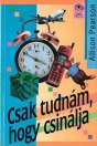 CSAK TUDNÁM, HOGY CSINÁLJA