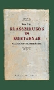 KLASSZIKUSOK ÉS KORTÁRSAK - VÁLOGATOTT TANULM