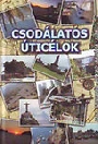 CSODÁLATOS ÚTICÉLOK