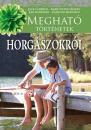 MEGHATÓ TÖRTÉNETEK HORGÁSZOKRÓL