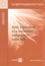AMIT A BŐRRÁKRÓL ÉS A MELANOMA MALIGNUMRÓL TUDNI KELL