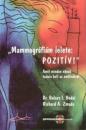 MAMMOGRÁFIÁM LELETE: POZITÍV - AMIT MINDEN NŐ