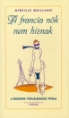 A FRANCIA NŐK NEM HÍZNAK - A BOLDOG TÁP