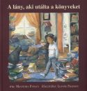 A LÁNY, AKI UTÁLTA A KÖNYVEKET