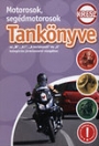 MOTOROSOK, SEGÉDMOTOROSOK TANKÖNYVE