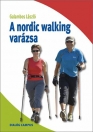A NORDIC WALKING VARÁZSA
