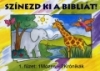 SZÍNEZD KI A BIBLIÁT! 1. FÜZET: 1 MÓZES - 2 KRÓNIKÁK