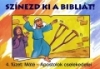 SZÍNEZD KI A BIBLIÁT! 4. FÜZET: MÁTÉ - APOSTOLOK CSELEKEDETEI